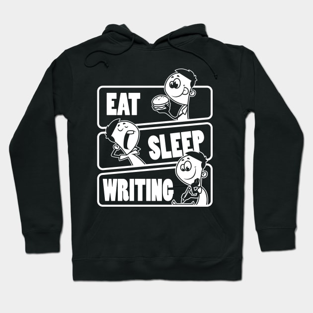 Eat Sleep Writing - Novelist Writer Gift print Hoodie by theodoros20